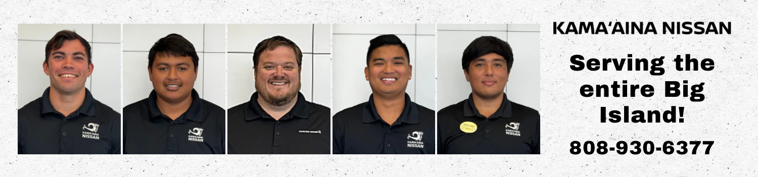 Kama'aina Nissan Staff - serving the entire Big Island